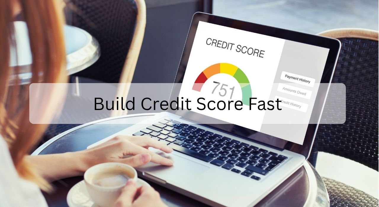Build Credit Score Fast